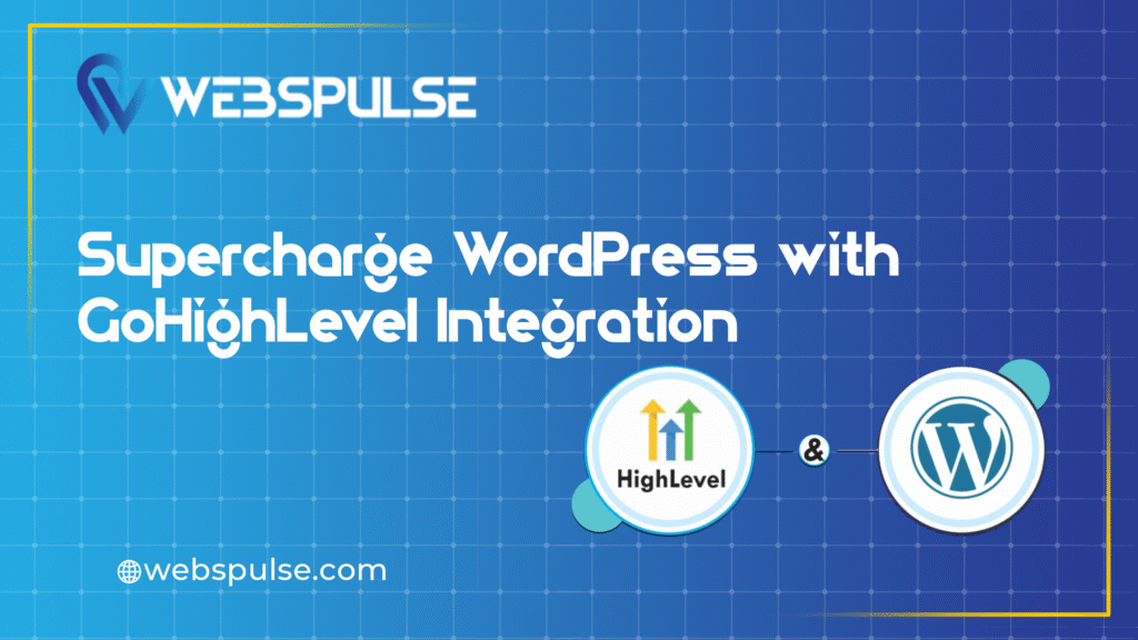 Supercharge WordPress with GoHighLevel Integration