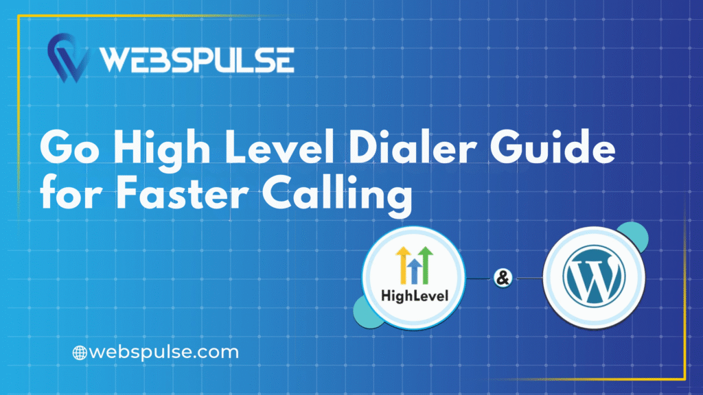 Go High Level Dialer Guide for Faster Calling